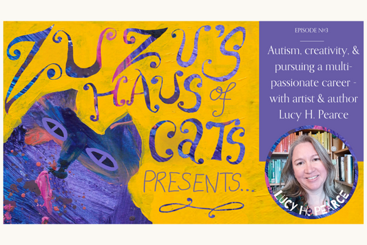 Ep #3: Autism, creativity, and pursuing a multi-passionate career - with artist & author Lucy H. Pearce